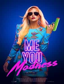 Watch Louise Linton Movies,Watch Ed Westwick Movies,Watch Shuya Chang Movies,Watch Me You Madness 2021 Movie Free Streaming Online